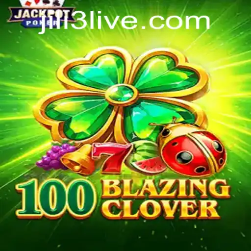 100BlazingClover: A Comprehensive Guide to Mastering the Game