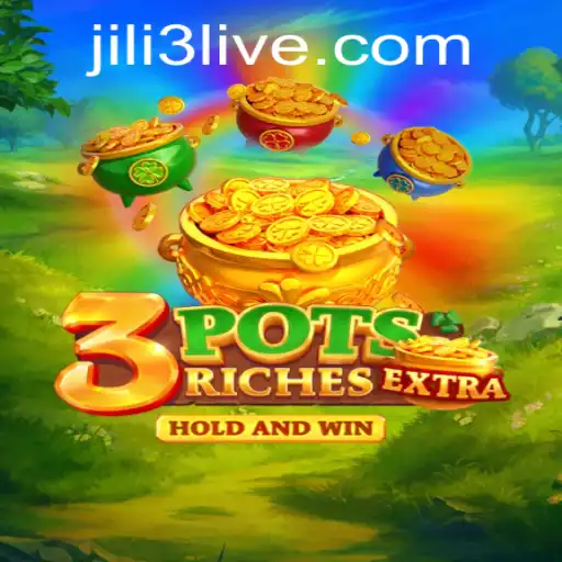 Exploring the Dynamic World of 3potsExtra: A Thrilling Adventure with Jili3